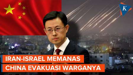 Perang Iran-Israel Memanas, China Mulai Evakuasi Ratusan Warganya
