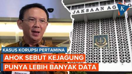 Soal Kasus Pertamina, Ahok: Ibarat Saya Sekaki, Kejagung Sekepala