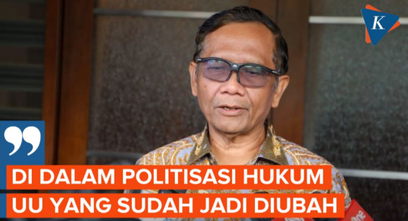 Bicara soal Politisasi Hukum, Mahfud: Undang-undang yang Sudah Jadi Bisa Diubah
