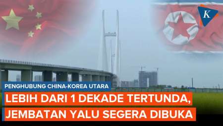 China-Korut Makin Dekat, Jembatan Baru Segera Dibuka