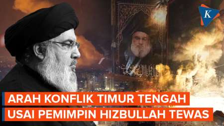 Bagaimana Arah Konflik Timur Tengah Setelah Pemimpin Hizbullah Tewas?