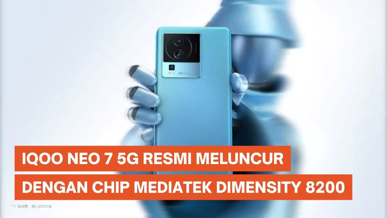 iQoo Neo 7 5G Meluncur Global, Pakai Chipset Dimensity 8200