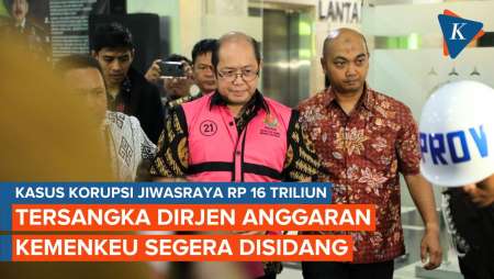 Dugaan Korupsi Jiwasraya Rp 16 Triliun, Dirjen Anggaran Kemenkeu Segera Disidang