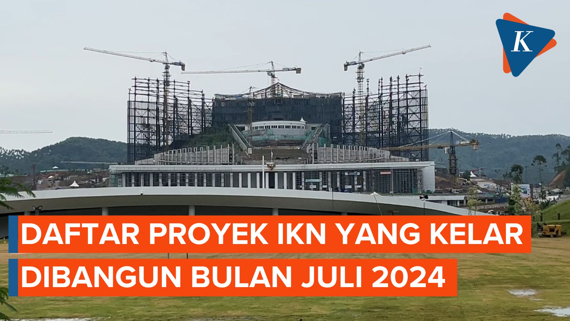 Video Daftar Proyek Ikn Yang Kelar Dibangun Juli 2024