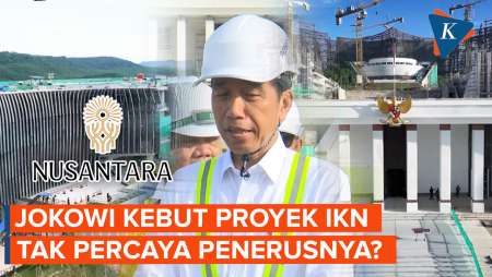 Kebut Proyek IKN di Akhir Masa Jabatan, Jokowi Ragu Komitmen Penerusnya?