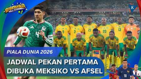 Jadwal Piala Dunia 2026 Lengkap Pekan Pertama, Dibuka Meksiko Vs Afsel Jumat Dini Hari