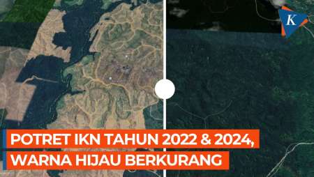 Penampakan IKN dari Satelit antara Sebelum dan Sesudah Proyek Berjalan