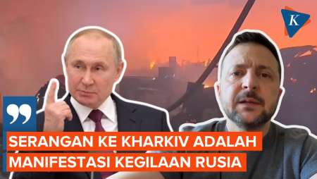 Rusia Rebut Kharkiv dari Ukraina, Zelensky Putin Keji
