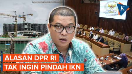 Usul Parlemen Tetap di Jakarta Tak Ikut Pindah ke IKN, Ini Alasan DPR!