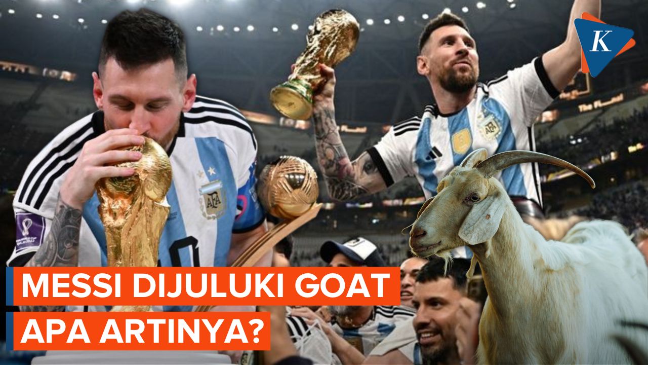 Usai Juarai Piala Dunia 2022 Messi Dijuluki GOAT, Apa Artinya?