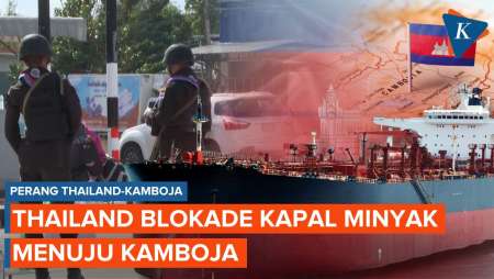 Perang Memanas, Thailand Blokade Kapal Minyak Menuju Kamboja