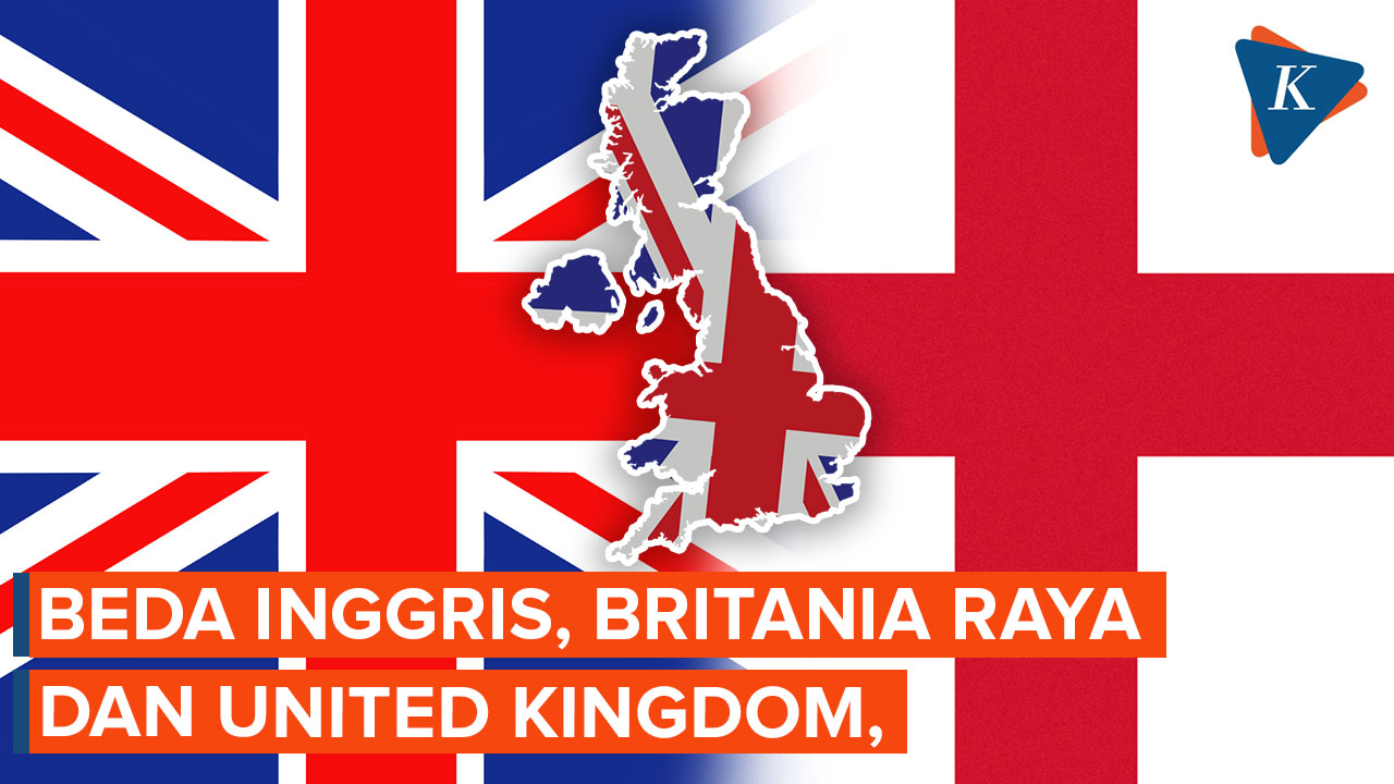 Apa Bedanya Inggris, Britania Raya, dan United Kingdom?