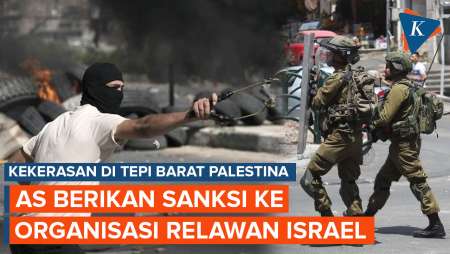 Amerika Serikat Beri Sanksi Organisasi Relawan Israel yang Duduki Tepi Barat Palestina