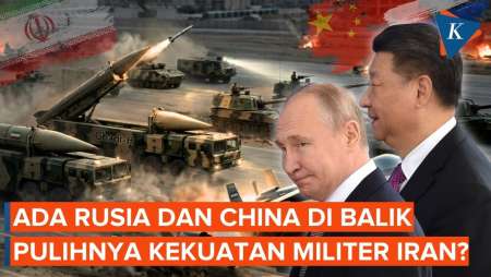 Kekuatan Militer Iran Pulih Lebih Cepat, Ada Dukungan Rusia-China?