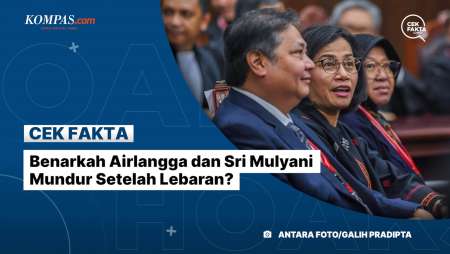 Benarkah Airlangga dan Sri Mulyani Mundur Setelah Lebaran?