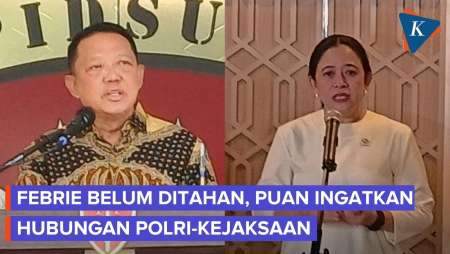 Febrie Adriansyah Belum Ditahan, Puan Ingatkan Hubungan Baik Polri-Kejaksaan