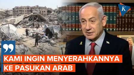 Netanyahu Klaim Serahkan Gaza ke Pasukan Arab Usai Tumpas Hamas