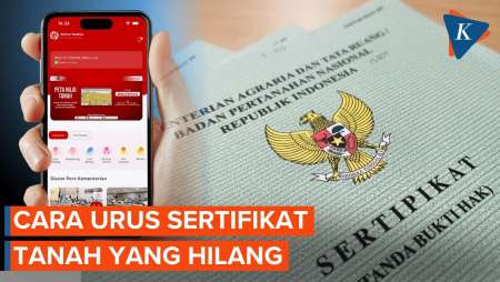 Sertifikat Tanah Hilang? Jangan Panik, Ini Cara Urusnya...