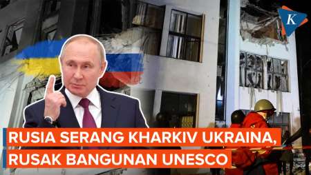 Rusia Gempur Kharkiv Ukraina, Rusak Bangunan yang Dilindungi UNESCO