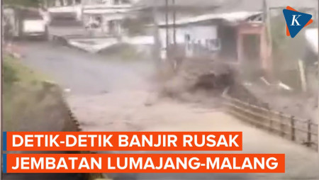 Detik-detik Banjir Lahar Semeru Terjang Jembatan Lumajang-Malang