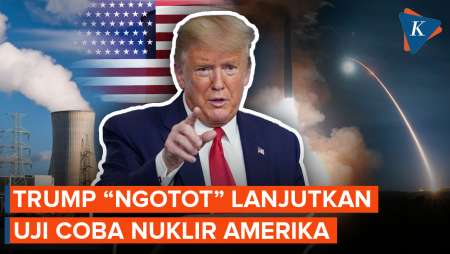 Trump “Ngotot” Lanjutkan Uji Coba Nuklir, Klaim China Juga Melakukannya