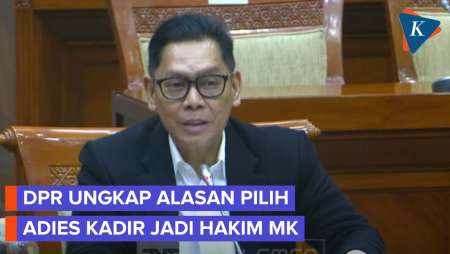 Pimpinan DPR Sebut Adies Kadir Profesor-Doktor Hukum, Layak Jadi Hakim MK