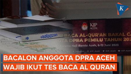 Syarat Calon Anggota DPRA di Aceh, Wajib Ikut Uji Mampu Baca Al Quran