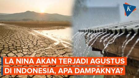 Fenomena La Nina Diprediksi Terjadi Agustus di Indonesia, Ini Dampaknya