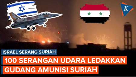 Israel Serang Pangkalan Militer Suriah, Gudang Amunisi Dihantam 100 Serangan Udara