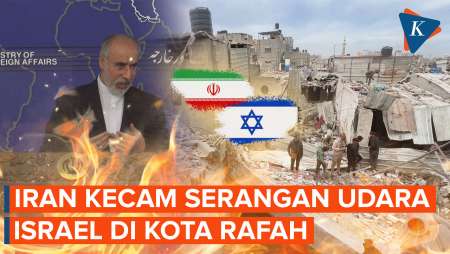 Kecam Serangan Udara di Rafah, Iran: Contoh Niat Jahat Israel…