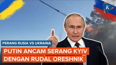 Putin Ancam Serang Kyiv dengan Rudal Oreshnik, Kekuatannya Tak Main-main