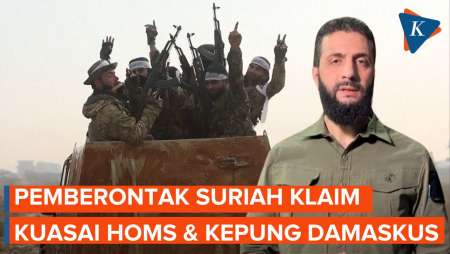 Pemberontak Suriah Klaim Kuasai Kota Homs, Kini Kepung Damaskus