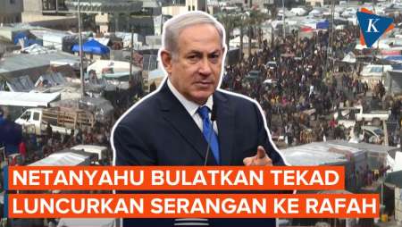 Israel Gempur Rafah, Netanyahu: Kami Tak Akan Hentikan Perang Sebelum Mencapai Tujuan