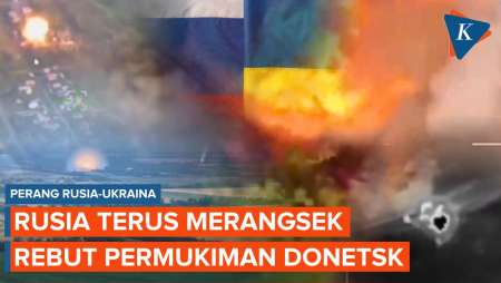Rusia Terus Maju ke Ukraina, Kembali Kuasai Permukiman di Donetsk