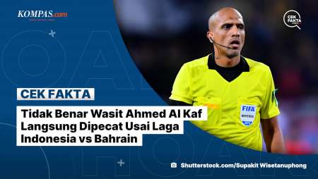 Tidak Benar Wasit Ahmed Al Kaf Langsung Dipecat Usai Laga Indonesia vs Bahrain