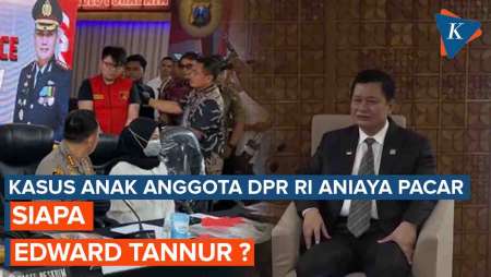 Profil Edward Tannur, Anggota DPR RI yang Anaknya Aniaya Pacar…