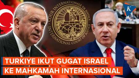 Turkiye Ikut Gugat Israel ke Mahkamah Internasional, Apa Alasannya?