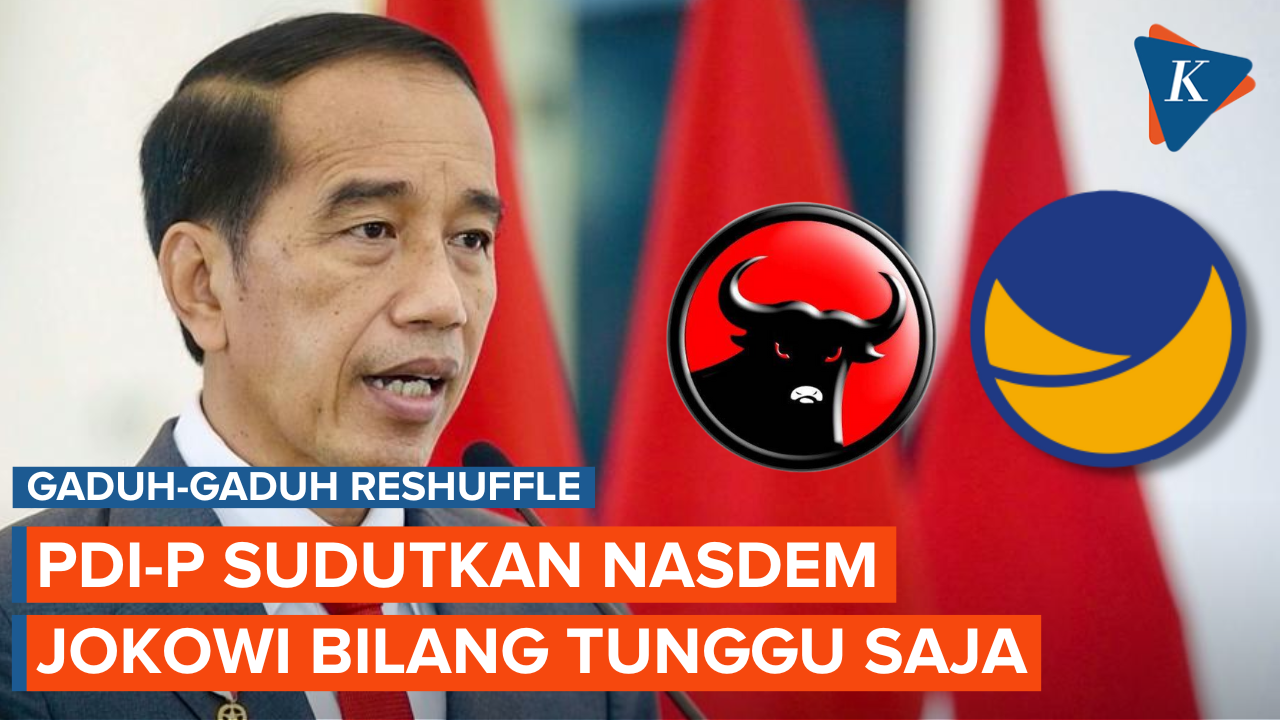 Gaduh Reshuffle, Didesak PDI-P, Bikin Nasdem Meradang, Jokowi Bilang Tunggu