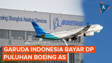 Garuda Indonesia Sudah Setor Uang Muka Beli Puluhan Boeing, Untung Apa Buntung?