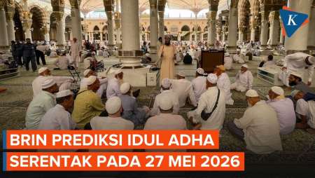 BRIN Prediksi Idul Adha 1447 H Serentak Pada 27 Mei 2026, Ini Penjelasannya