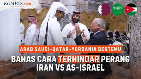 Arab Saudi-Qatar-Yordania "Bersatu" di Tengah Perang Iran Vs AS-Israel