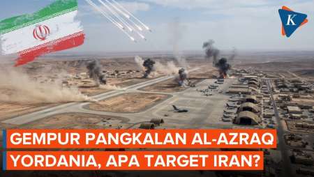 10 Kali Lebih Serang Pangkalan Al-Azraq Yordania, Apa Target Iran?