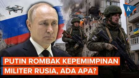Putin Rombak Kepemimpinan Militer Rusia Di Tengah Perang, Ada Apa?