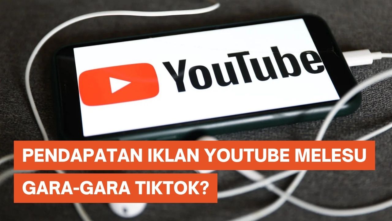 Pendapatan Iklan YouTube Turun, Gara-gara TikTok?