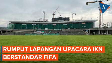 Penampakan Lapangan Upacara IKN dengan Rumput Standar FIFA