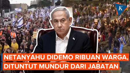 Netanyahu Dikecam 3.000 Warganya, Dituntut Mundur sebagai PM Israel