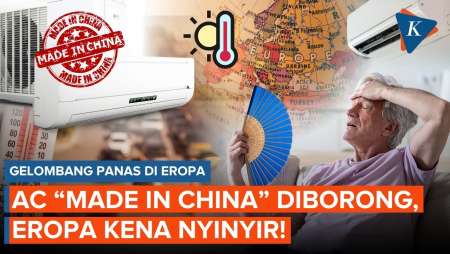Gelombang Panas Eropa Bikin AC "Made In China" Ludes, UE Kena Sindir!