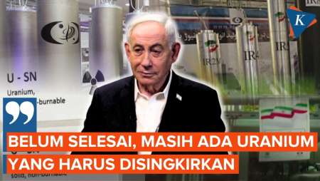 Perang Iran Vs Israel-AS Belum Berakhir, Netanyahu: Sampai Uranium Disingkirkan!