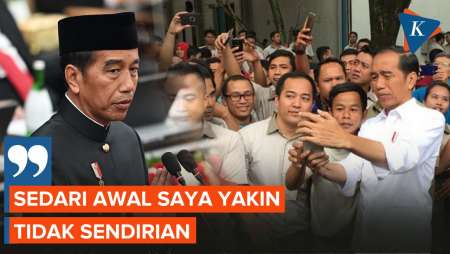 Jokowi: Sedari Awal Saya Yakin Tak Sendirian