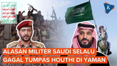 Militer Arab Saudi Jauh Lebih Kuat, Kenapa Selalu Gagal Kalahkan Houthi?